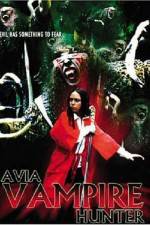 Watch Avia Vampire Hunter 123movies