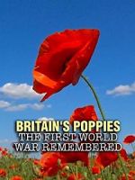 Watch Britain\'s Poppies: The First World War Remembered 123movies