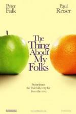 Watch The Thing About My Folks 123movies