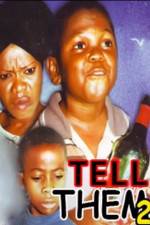 Watch Tell Them 2 123movies