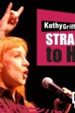 Watch Kathy Griffin Straight to Hell 123movies