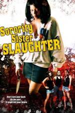 Watch Sorority Sister Slaughter 123movies