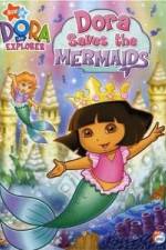 Watch Dora the Explorer: Dora Saves the Mermaids 123movies