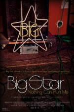 Watch Big Star Nothing Can Hurt Me 123movies