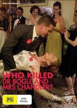 Watch Who Killed Dr Bogle and Mrs Chandler 123movies