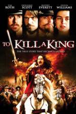 Watch To Kill a King 123movies