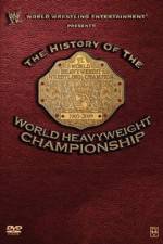 Watch WWE History of the World Heavyweight Championship 123movies