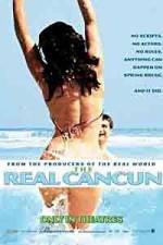 Watch The Real Cancun 123movies