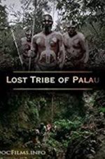 Watch Lost Tribe of Palau 123movies