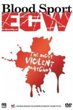 Watch Bloodsport : ECW's Most Violent Matches 123movies