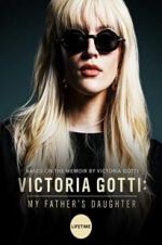 Watch Victoria Gotti: My Father\'s Daughter 123movies