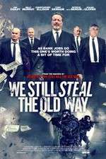 Watch We Still Steal the Old Way 123movies
