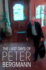 Watch The Last Days of Peter Bergmann 123movies
