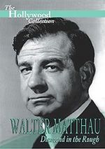 Watch Walter Matthau: Diamond in the Rough 123movies