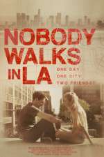 Watch Nobody Walks in LA 123movies