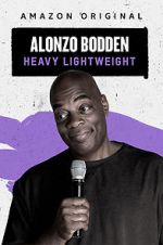 Watch Alonzo Bodden: Heavy Lightweight 123movies