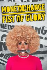 Watch Monét X Change: Fist of Glory (TV Special 2023) 123movies