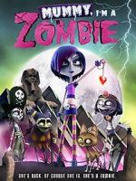 Watch Mummy, I\'m A Zombie 123movies