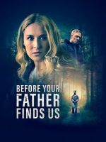 Watch Before Your Father Finds Us 123movies