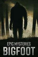 Watch Epic Mysteries: Bigfoot 123movies