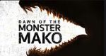 Watch Dawn of the Monster Mako (TV Special 2022) 123movies