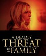 Watch A Deadly Threat to My Family 123movies