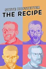 Watch Steve Hofstetter: The Recipe 123movies