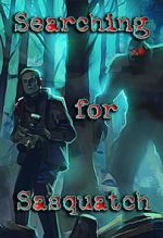 Watch Searching for Sasquatch 123movies