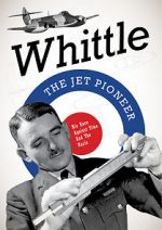 Watch Whittle: The Jet Pioneer 123movies