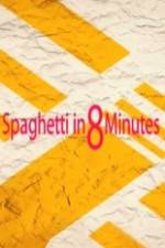 Watch Spaghetti in 8 Minutes 123movies