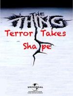 Watch The Thing: Terror Takes Shape 123movies