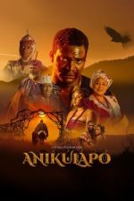 Watch Anikulapo 123movies