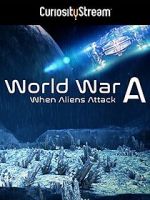 Watch World War A: Aliens Invade Earth 123movies