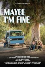 Watch Maybe I\'m Fine 123movies
