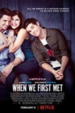 Watch When We First Met 123movies