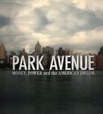 Watch Park Avenue: Money, Power and the American Dream 123movies