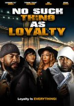Watch No Such Thing as Loyalty 123movies
