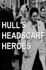 Watch Hull\'s Headscarf Heroes 123movies