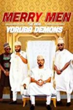 Watch Merry Men: The Real Yoruba Demons 123movies
