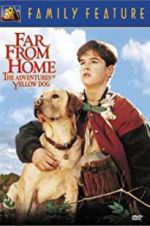 Watch Far from Home: The Adventures of Yellow Dog 123movies