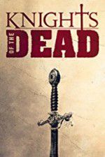 Watch Knights of the Dead 123movies