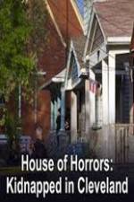 Watch House of Horrors Kidnapped in Cleveland 123movies