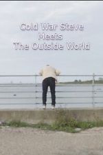 Watch Cold War Steve Meets the Outside World 123movies