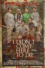 Watch I Didn't Come Here to Die 123movies