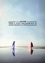 Watch The Last Padawan 2 123movies