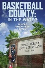 Watch Basketball County: In The Water 123movies