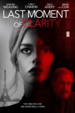 Watch Last Moment of Clarity 123movies