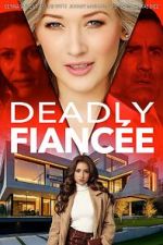Watch Deadly Fiancée 123movies