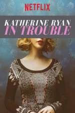 Watch Katherine Ryan in Trouble 123movies