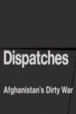 Watch Dispatches - Afghanistan's Dirty War 123movies